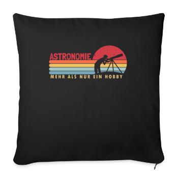 Astronomy more than a hobby Astronomy photographer - Sofa pillowcase 17,3'' x 17,3'' (45 x 45 cm) - black - Front