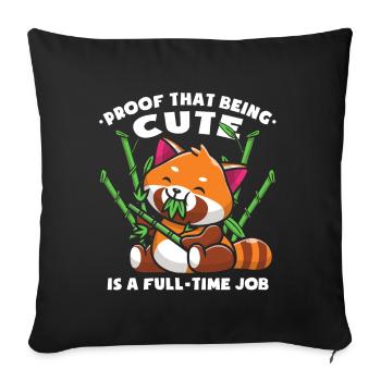 Proof That Being Cute Is A Full-Time Job - Sofa pillowcase 17,3'' x 17,3'' (45 x 45 cm) - black - Front
