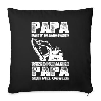 Papa Mit Bagger Wie Ein Normaler Papa Nur Cooler - Sofakissenbezug 45 x 45 cm - Schwarz - Vorne