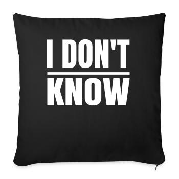 I don't know, funny honesty for - Sofa pillowcase 17,3'' x 17,3'' (45 x 45 cm) - black - Front