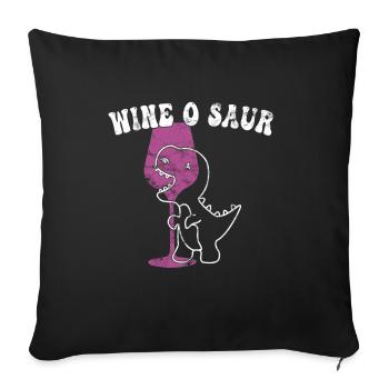 funny wine dinosaur saying - Sofa pillowcase 17,3'' x 17,3'' (45 x 45 cm) - black - Front