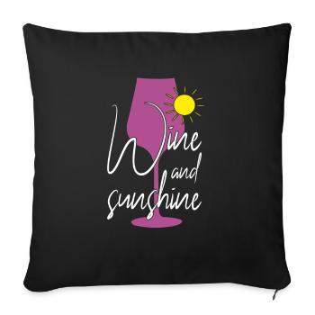 Wein Sonne Sonnenschein Spruch - Sofakissenbezug 45 x 45 cm - Schwarz - Vorne