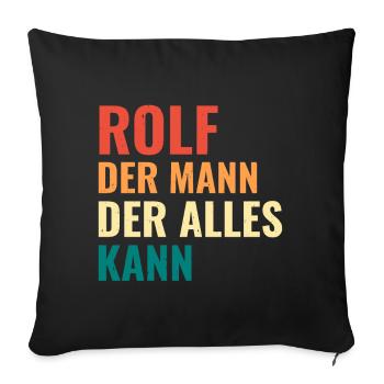 Rolf Der Mann Der Alles Kann Vorname Rolf - Sofakissenbezug 45 x 45 cm - Schwarz - Vorne
