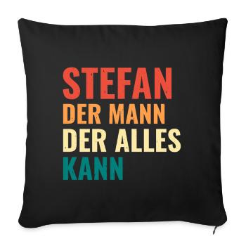 Stefan Der Mann Der Alles Kann Vorname Stefan - Sofakissenbezug 45 x 45 cm - Schwarz - Vorne