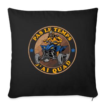 Pas Le Temps J'ai Quad Je Peux Pas - Housse de coussin décorative 45 x 45 cm - noir - Devant