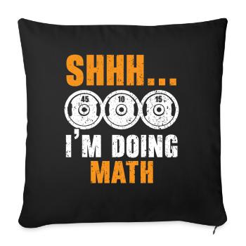 Shhh I do math trainer weightlifting fitness - Sofa pillowcase 17,3'' x 17,3'' (45 x 45 cm) - black - Front