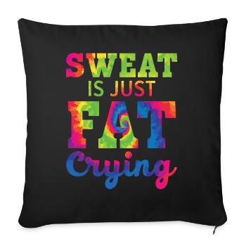 Sweat is just fat, that cries Trainer Gym Fitnes - Sofa pillowcase 17,3'' x 17,3'' (45 x 45 cm) - black - Front