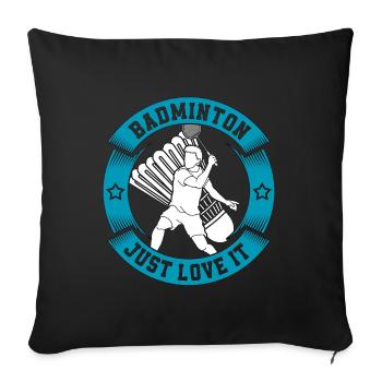 Badminton Just Love It Shuttlecock Racquet Sport - Sofa pillowcase 17,3'' x 17,3'' (45 x 45 cm) - black - Front