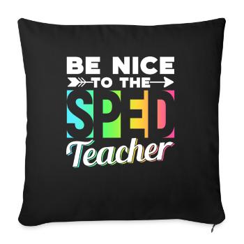 Be Nice to Sped Teacher Special Education - Sofa pillowcase 17,3'' x 17,3'' (45 x 45 cm) - black - Front