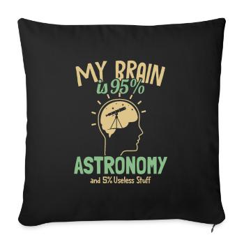 My Brain is 95% Astronomy Sternenhimmel Kosmologe - Sofakissenbezug 45 x 45 cm - Schwarz - Vorne