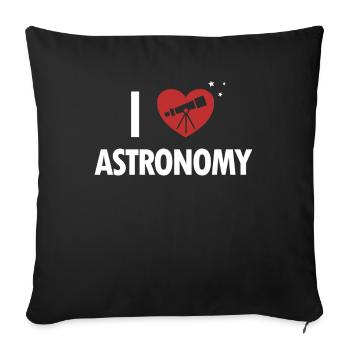 I love Astronomy Astronomiefotograf Sternenhimmel - Sofakissenbezug 45 x 45 cm - Schwarz - Vorne