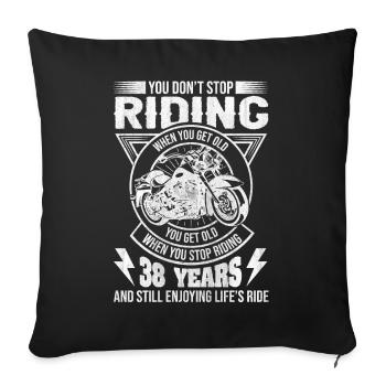 Don't Stop Riding Motorcycle 38th Birthday - Sofakissenbezug 45 x 45 cm - Schwarz - Vorne