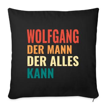 Wolfgang Der Mann Der Alles Kann Vorname Wolfgang - Sofakissenbezug 45 x 45 cm - Schwarz - Vorne