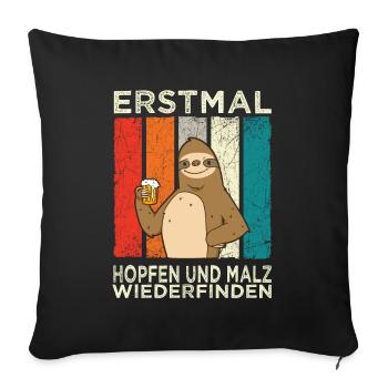 Erstmal Hopfen und Malz Wiederfinden Faultier Bier - Sofakissenbezug 45 x 45 cm - Schwarz - Vorne