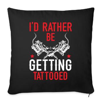 I'd rather get a tattoo tattoo art - Sofa pillowcase 17,3'' x 17,3'' (45 x 45 cm) - black - Front