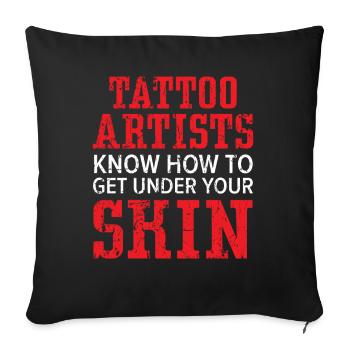 Tattoo-Künstler wissen, wie man unter die Haut geh - Sofakissenbezug 45 x 45 cm - Schwarz - Vorne
