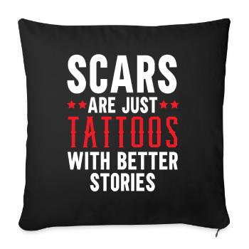 Les cicatrices ne sont que des tatouages avec de meilleures histoires T - Housse de coussin décorative 45 x 45 cm - noir - Devant