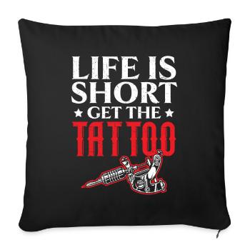 La vie est courte Obtenez le tatouage tatouage - Housse de coussin décorative 45 x 45 cm - noir - Devant
