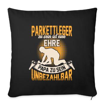 Parkettleger sein ist eine Ehre Fußbodenleger - Sofakissenbezug 45 x 45 cm - Schwarz - Vorne