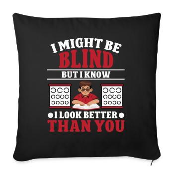 Blindheit Look Better Than You Blindness Awareness - Sofakissenbezug 45 x 45 cm - Schwarz - Vorne