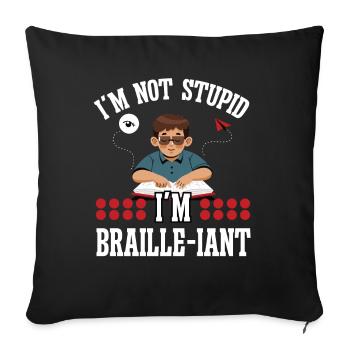 Blindheit Not Stupid Braille-iant Blinde Menchen - Sofakissenbezug 45 x 45 cm - Schwarz - Vorne