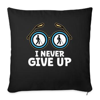 Blindheit I Never Give Up Blindness Awareness - Sofakissenbezug 45 x 45 cm - Schwarz - Vorne