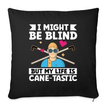 Blindheit My Life Cane-tastic Blindness Awareness - Sofakissenbezug 45 x 45 cm - Schwarz - Vorne