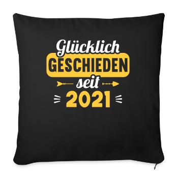 Glücklich geschieden seit 2021 Scheidungs - Sofakissenbezug 45 x 45 cm - Schwarz - Vorne