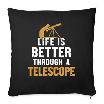 La vie est meilleure grâce à un cosmologiste de télescope - Housse de coussin décorative 45 x 45 cm - noir - Devant