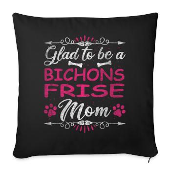 Dog Mom Glad To Be A Bichons Frise Mom - Sofa pillowcase 17,3'' x 17,3'' (45 x 45 cm) - black - Front