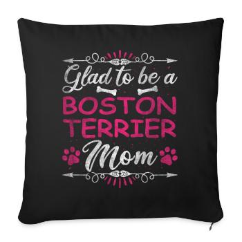 Dog Mom Glad To Be A Boston Terrier Mom - Sofa pillowcase 17,3'' x 17,3'' (45 x 45 cm) - black - Front