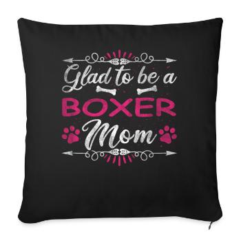 Dog Mom Glad To Be A Boxer Mom - Sofa pillowcase 17,3'' x 17,3'' (45 x 45 cm) - black - Front