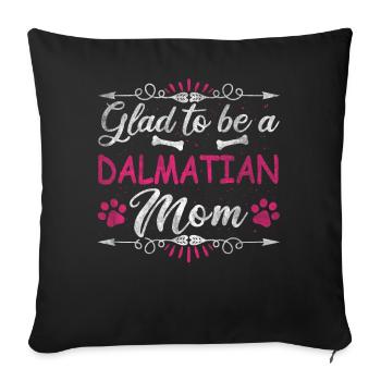 Dog Mom Glad To Be A Dalmatian Mom - Sofa pillowcase 17,3'' x 17,3'' (45 x 45 cm) - black - Front