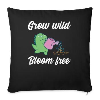 Grow wild bloom free - Sofa pillowcase 17,3'' x 17,3'' (45 x 45 cm) - black - Front