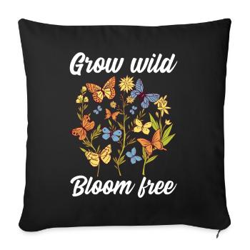 Grow wild bloom free - Sofa pillowcase 17,3'' x 17,3'' (45 x 45 cm) - black - Front