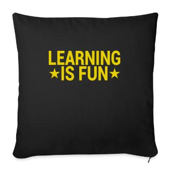 Learning Fun Saying - Sofa pillowcase 17,3'' x 17,3'' (45 x 45 cm) - black - Front