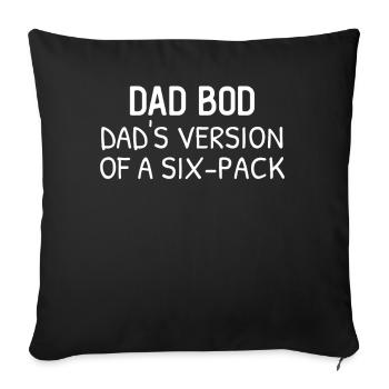 Dad bod dad's version of a six-pack - Sofakissenbezug 45 x 45 cm - Schwarz - Vorne