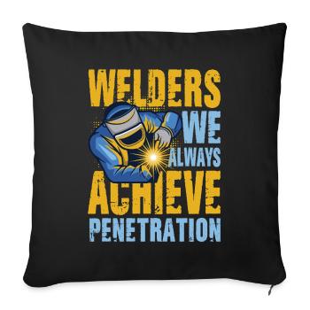 Welders We Always Achieve Penetration für einen - Sofakissenbezug 45 x 45 cm - Schwarz - Vorne