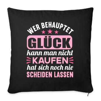 Wer behauptet Glück kann man nicht kaufen - Sofakissenbezug 45 x 45 cm - Schwarz - Vorne