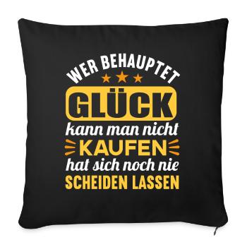 Wer behauptet Glück kann man nicht kaufen - Sofakissenbezug 45 x 45 cm - Schwarz - Vorne