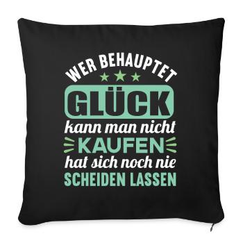 Wer behauptet Glück kann man nicht kaufen - Sofakissenbezug 45 x 45 cm - Schwarz - Vorne