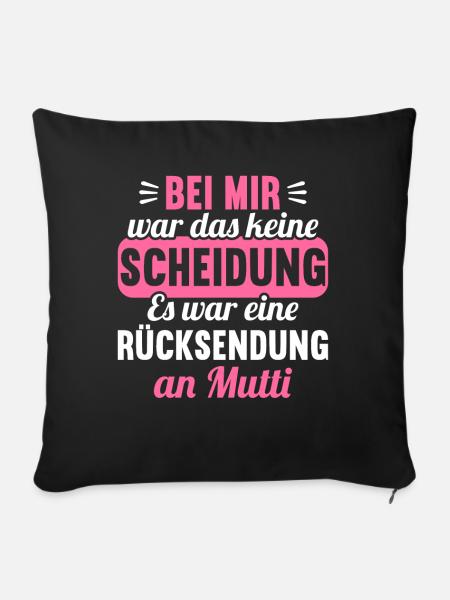 Bei mir war das keine Scheidung Scheidungs - Sofakissenbezug 45 x 45 cm - Schwarz