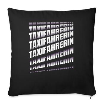 Taxi-Fahrer Spruch Taxifahrerin - Sofakissenbezug 45 x 45 cm - Schwarz - Vorne