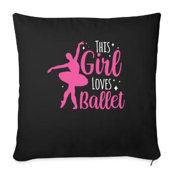 This girl loves the ballet ballerina hobby - Sofa pillowcase 17,3'' x 17,3'' (45 x 45 cm) - black - Front