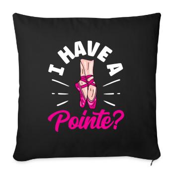 I have a punchline ballet ballerina dancer - Sofa pillowcase 17,3'' x 17,3'' (45 x 45 cm) - black - Front