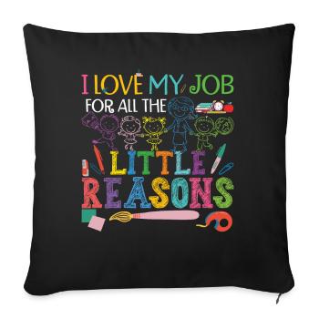 I Love My Job For All The Little Reasons - Sofa pillowcase 17,3'' x 17,3'' (45 x 45 cm) - black - Front