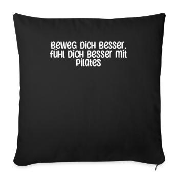 Pilates - Beweg dich besser, fühl dich besser mit - Sofakissenbezug 45 x 45 cm - Schwarz - Vorne