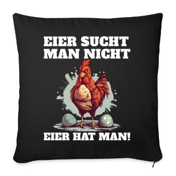 Eier sucht man nicht Eier hat man Hahn Ostern - Sofakissenbezug 45 x 45 cm - Schwarz - Vorne