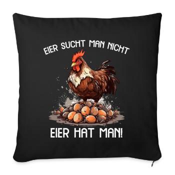 Eier sucht man nicht Eier hat man Hahn Ostern - Sofakissenbezug 45 x 45 cm - Schwarz - Vorne
