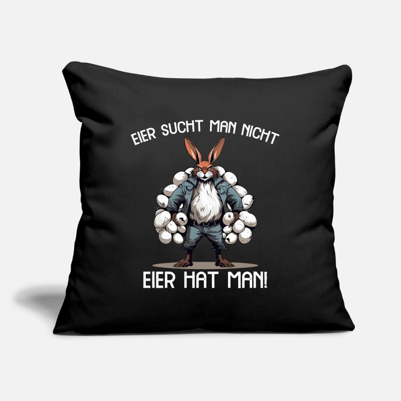 Eier sucht man nicht Eier hat man Hase Ostern Sofakissenbezug 45 x 45 cm